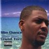 Slim Chance - Round Here