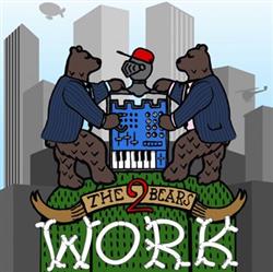 Download The 2 Bears - Work