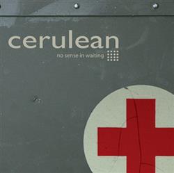 Download Cerulean - No Sense In Waiting