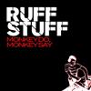 écouter en ligne Ruff Stuff - Monkey Do Monkey Say