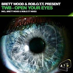 Download Brett Wood & RobOTT Present TWB - Open Your Eyes