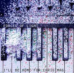 Download Forces Of Light - Ill Be Home For Christmas