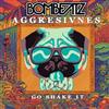 descargar álbum Aggresivnes - Go Shake It