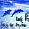last ned album Luke PN - Touch The Dolphins