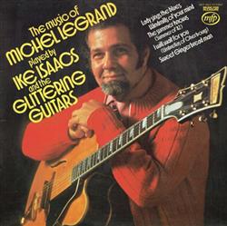 Download Ike Isaacs - The Music Of Michel Legrand Played By Ike Isaacs And The Glittering Guitars