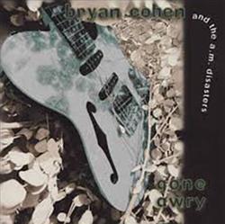 Download Bryan Cohen And The AM Disasters - Gone Awry