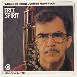 Download Ted Brown Trio With Hod O'Brien And Jacques Schols - Free Spirit