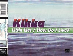 Download Kikka - Little Lies How Do I Live