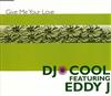 lytte på nettet DJ Cool Featuring Eddy J - Give Me Your Love