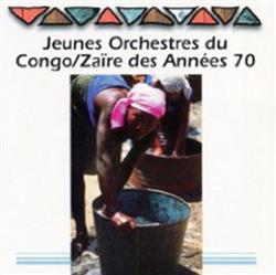 Download Various - Jeunes Orchestres Du Congo Zaïre Des Années 70