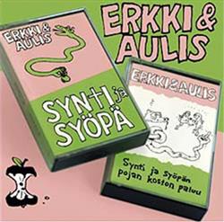 Download Erkki & Aulis - Synti Ja Syöpä Synti Ja Syöpän Pojan Koston Paluu