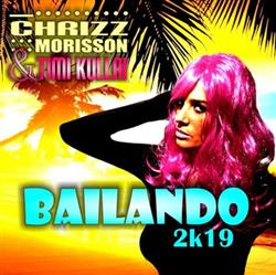 Download Chrizz Morisson & Timi Kullai - Bailando 2k19