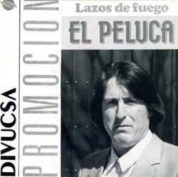 Download El Peluca - Lazos De Fuego