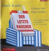 écouter en ligne Mark Kuntz , Peter Jordan - Der Letzte Raucher