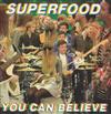 Superfood - You Can Believe