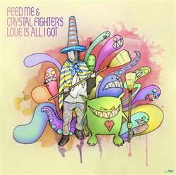 Download Feed Me & Crystal Fighters - Love Is All I Got