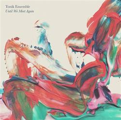 Download Tonik Ensemble - Until We Meet Again