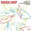 Rough Shop - Lit Up Like A Christmas Tree