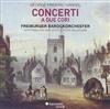 ladda ner album George Frideric Handel Freiburger Barockorchester, Gottfried Von Der Goltz, Petra Müllejans - Concerti A Due Cori