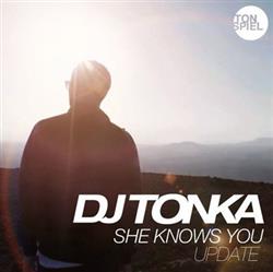 Download DJ Tonka - She Knows You Update