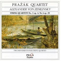 Download Prazak Quartet, Alexander Von Zemlinsky - String Quartets No 1 Op 4 No 4 Op 25