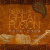 online anhören Various - Decade Of Great Fusion 2000 2009