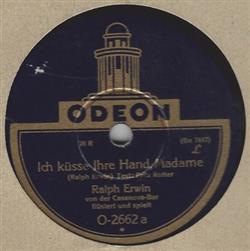 Download Ralph Erwin - Ich Küsse Ihre Hand Madame Was Weißt Denn Du Wie Ich Verliebt Bin