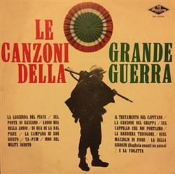 Download M G Monese Voce Solista Nilo Ossani Corale Alpina La Rocca Di Garda Diretta Dal M M Malini - Le Canzoni Della Grande Guerra