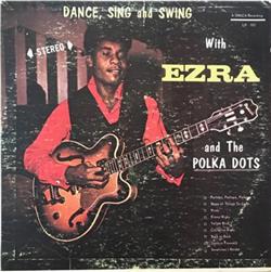 Download Ezra And The Polka Dots - Dance Sing And Swing With Ezra And The Polka Dots The Magnificent One