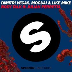 Download Dimitri Vegas, Moguai & Like Mike Ft Julian Perretta - Body Talk