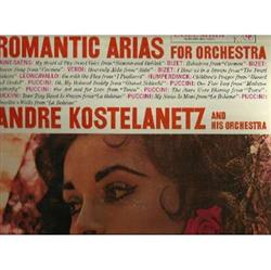 Download André Kostelanetz And His Orchestra - Romantic Arias For Orchestra