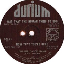 Download Durium Dance Band - Was That The Human Thing To Do Now That Youre Gone