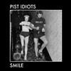 baixar álbum Pist Idiots - Smile