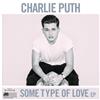 online anhören Charlie Puth - Some Type Of Love EP