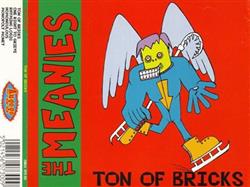 Download The Meanies - Ton Of Bricks