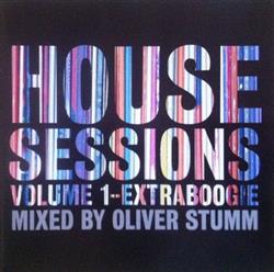 Download Oliver Stumm - House Sessions Volume 1 Extraboogie