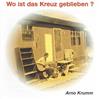 écouter en ligne Arno Krumm - Wo Ist Das Kreuz Geblieben