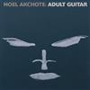 ouvir online Noël Akchoté - Adult Guitar