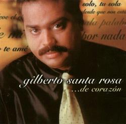 Download Gilberto Santa Rosa - De Corazón