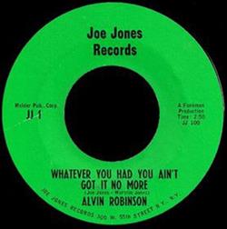 Download Alvin Robinson - Whatever You Had You Aint Got It No More You Brought My Heart Right Down To My Knees