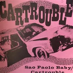 Download Cartrouble - Sao Paulo Baby Cartrouble