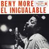 last ned album Beny More - El Inigualable