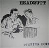 escuchar en línea Headbutt - Pissing Down