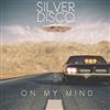 lytte på nettet Silver Disco - On My Mind