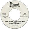 kuunnella verkossa Jimmy Thomas - Just Tryin To Please You