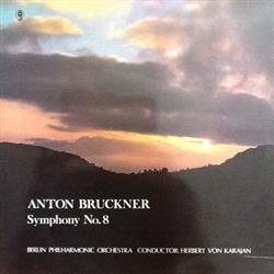 Download Anton Bruckner - Symphony No 8 Berlin Symphony Orchestra Conductor Herbert Von Karajan