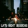 lataa albumi UXO - Late Night Sessions