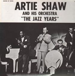 Download Artie Shaw And His Orchestra - The Jazz Years