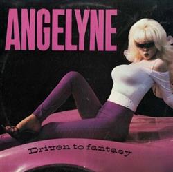 Download Angelyne - Driven To Fantasy