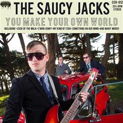 Download The Saucy Jacks - You Make Your Own World